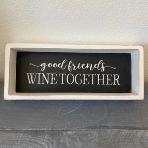 Good Friends Wine Together Sign NEW